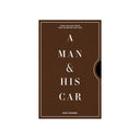 A Man & His Car: Iconic Cars and Stories from the Men Who Love Them Book Cover