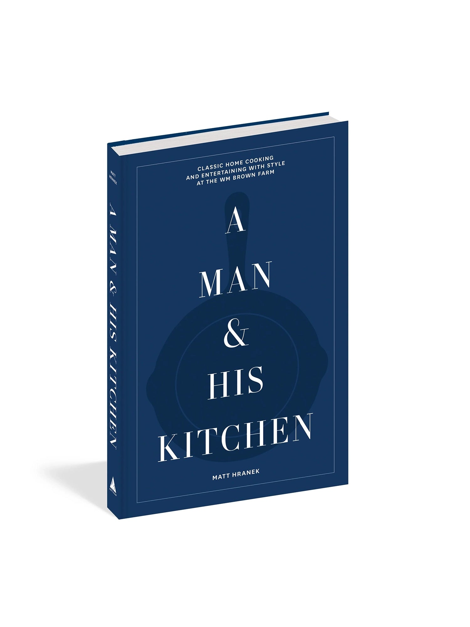 A Man & His Kitchen: Classic Home Cooking and Entertaining with Style by Book - THAT COOL LIVING