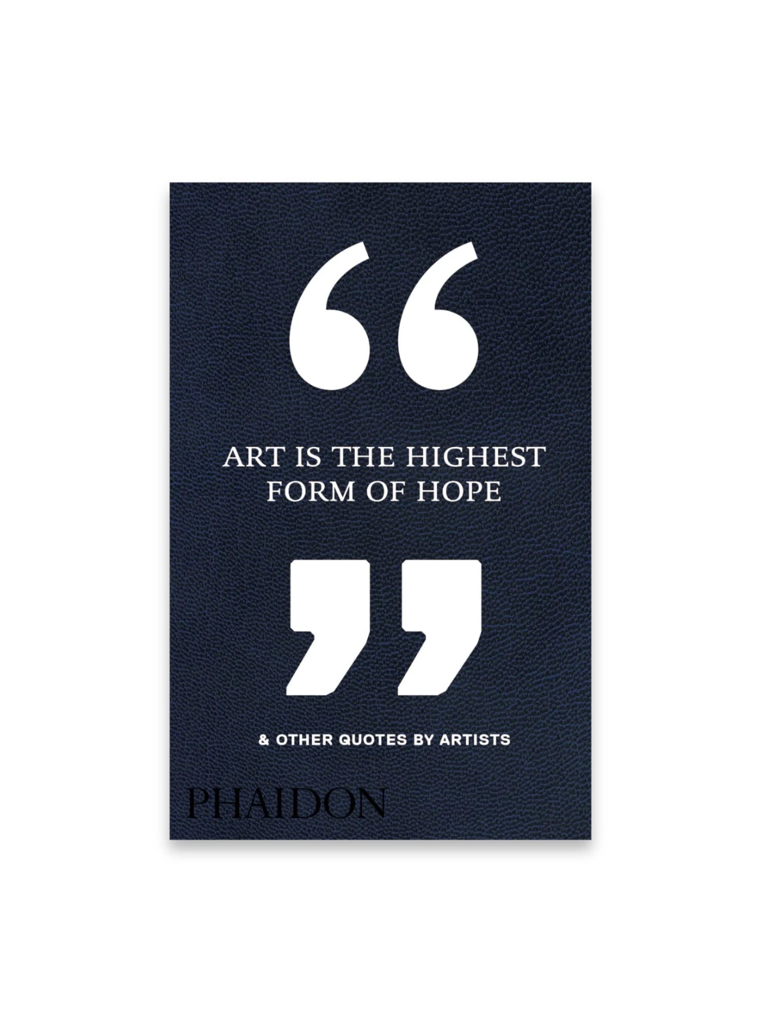 Art Is the Highest Form of Hope & Other Quotes by Artists by Book - THAT COOL LIVING
