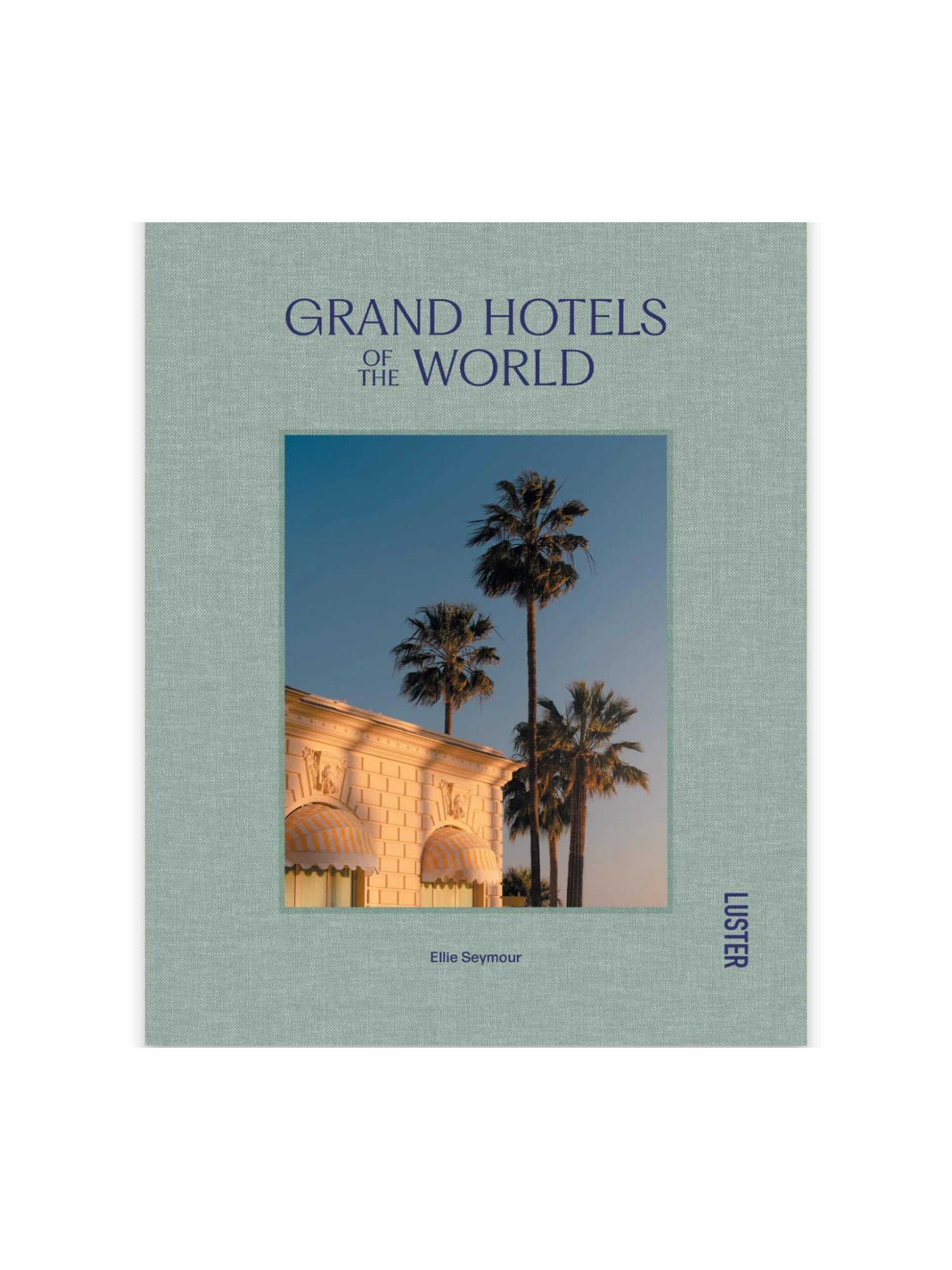 Grand Hotels of the World by Book - THAT COOL LIVING