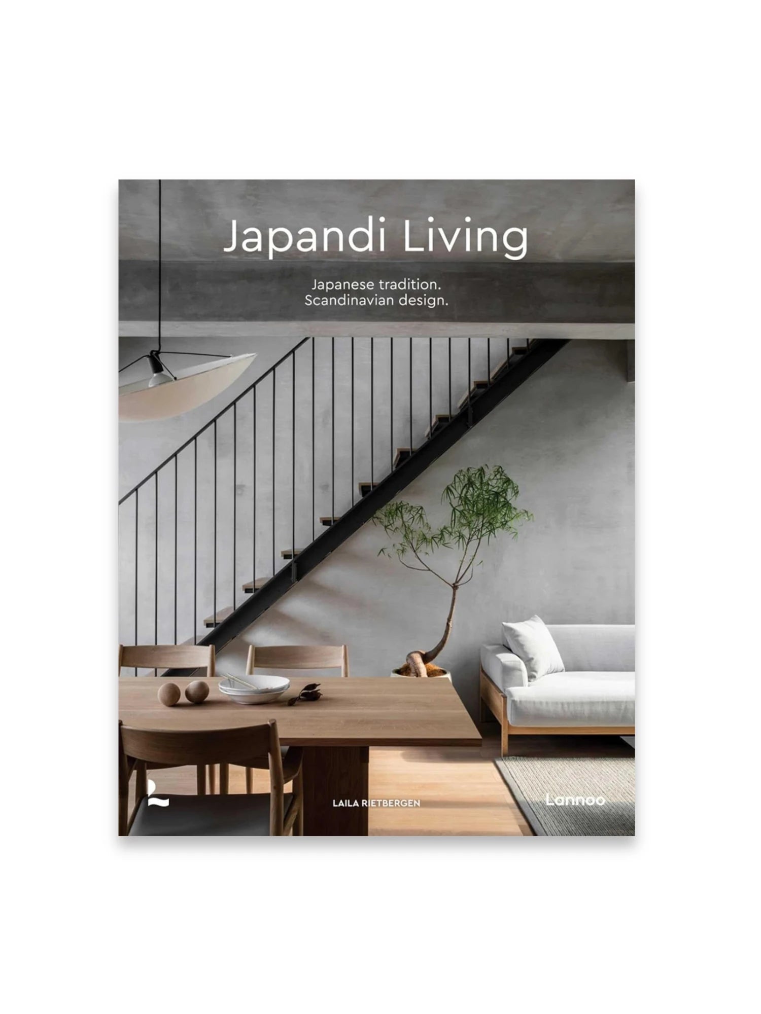 Japandi Living: Japandi Interior Design Book by Laila Rietbergen