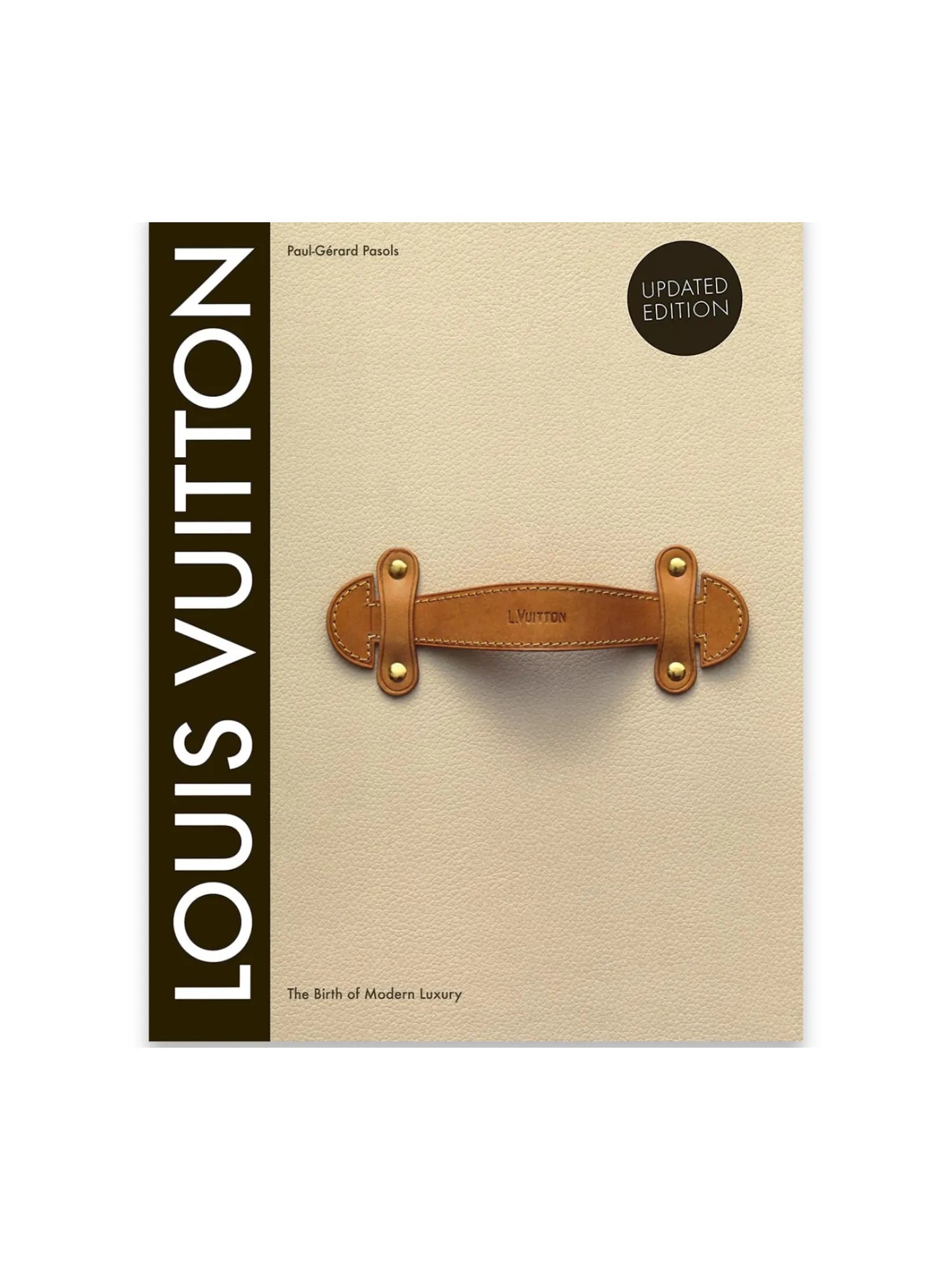 Louis Vuitton: The Birth of Modern Luxury