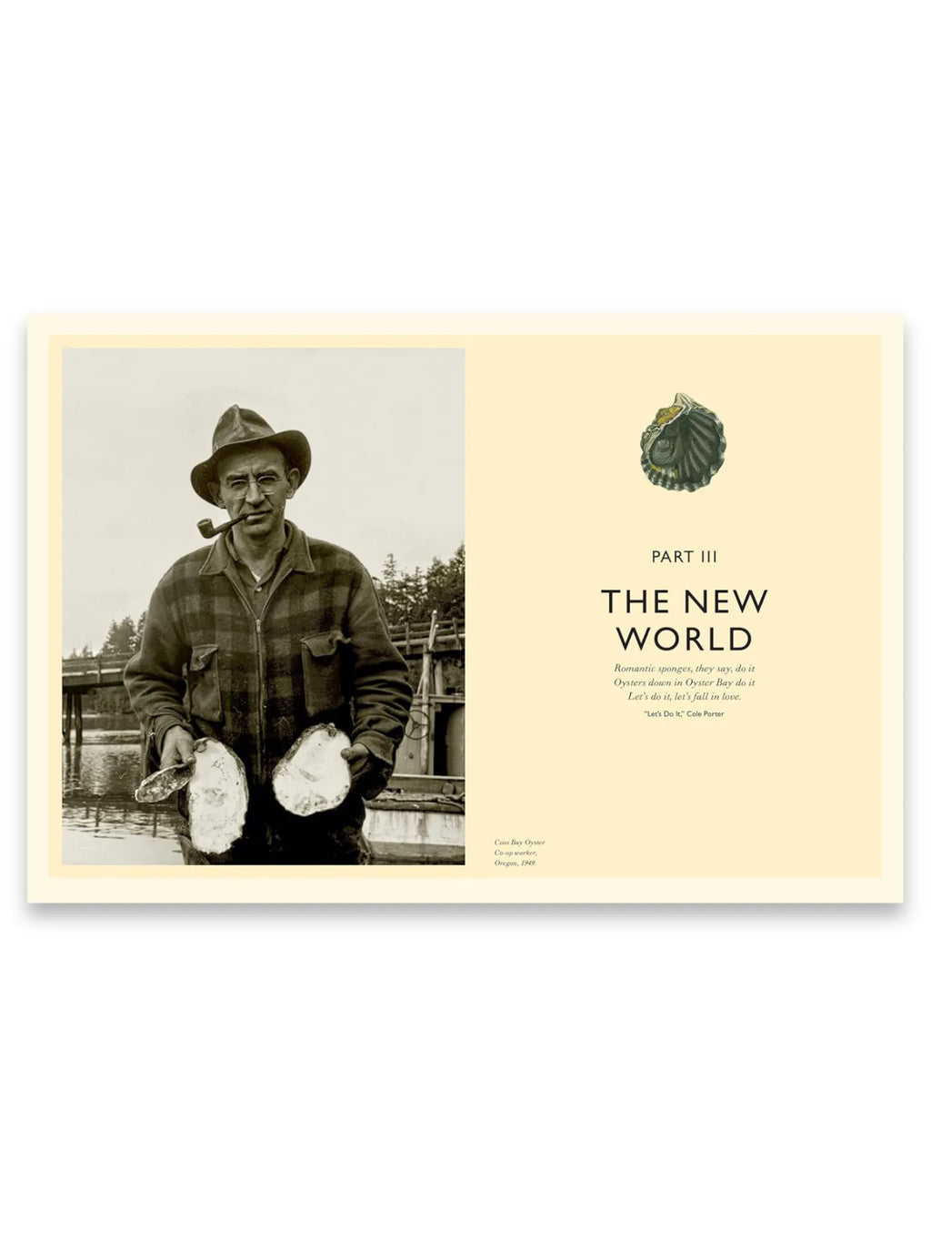 Book Oyster: A Gastronomic History, featuring an open page spread with a vintage black and white photo of an Oregon oyster worker holding two large oysters on the left, and a title page "PART III THE NEW WORLD" with an illustration of an oyster shell on the right, all against a cream background. This insightful culinary history book is ideal for food enthusiasts, chefs, and anyone interested in the rich story of oysters.