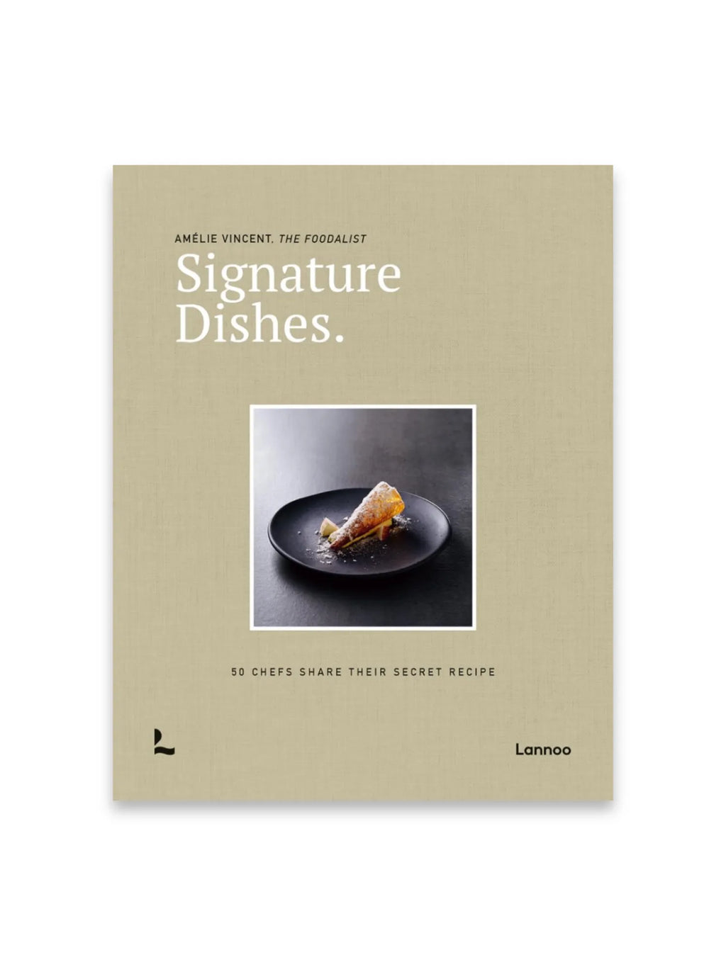 Book Signature Dishes, an elegant cookbook with a beige linen-textured cover featuring a central image of a gourmet dessert on a black plate. This culinary guide is perfect for aspiring chefs and home cooks seeking innovative recipes.