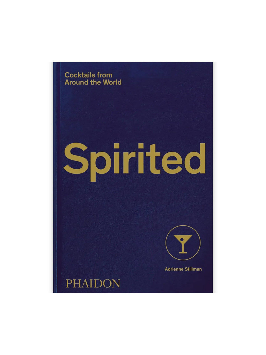 Book Spirited, a premium hardcover cocktail recipe book featuring a deep navy blue cover with elegant gold foil lettering and a martini glass icon. This comprehensive guide to mixology is perfect for aspiring home bartenders and cocktail enthusiasts seeking global drink recipes.