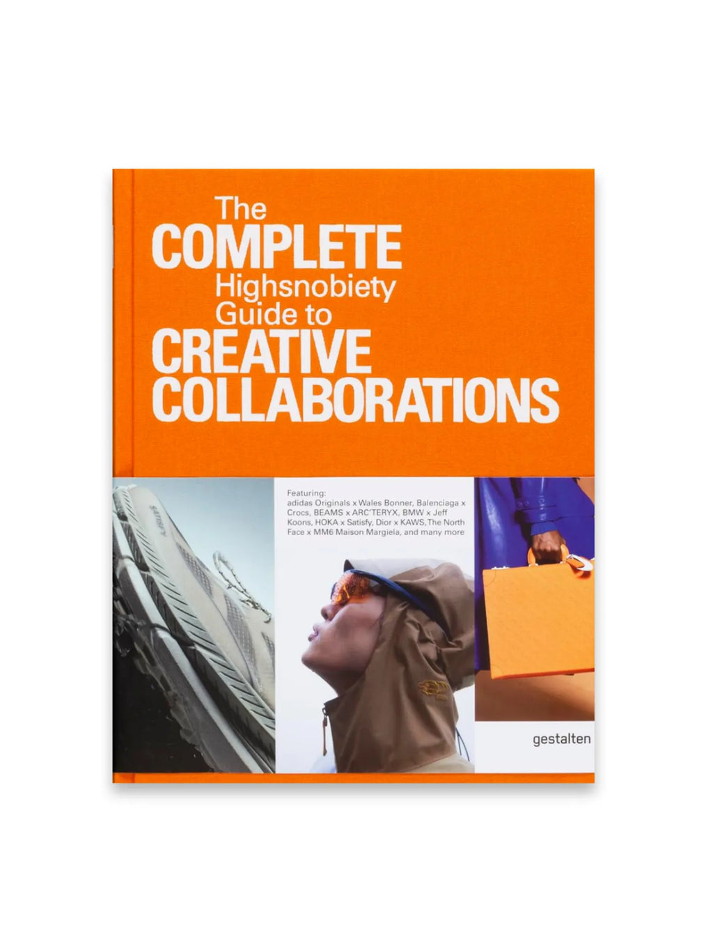 Book The Complete Highsnobiety Guide to Creative Collaborations, Vol. 2, a vibrant orange hardcover book featuring white text and a collage of stylish imagery on the cover, including a sneaker, a person in amber-tinted glasses, and a hand holding an orange bag. This comprehensive guide is perfect for fashion enthusiasts, marketing professionals, and anyone interested in modern brand collaborations and creative partnerships.