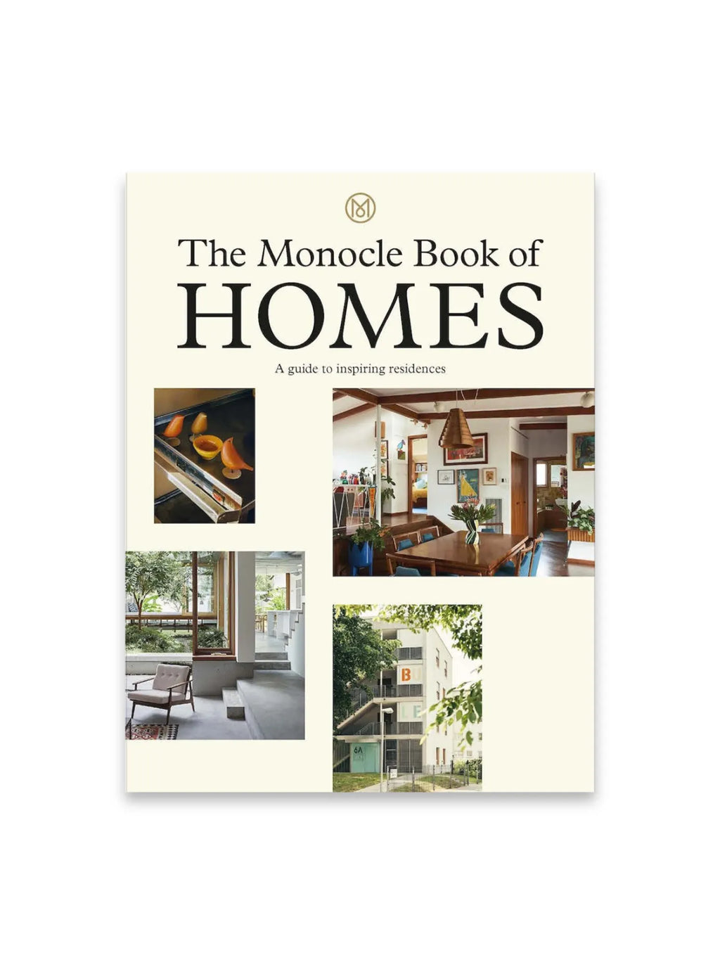 Book The Monocle Book of HOMES, featuring a cream cover with black serif text and four distinct inset images showcasing modern home interiors and exteriors. This inspiring coffee table book provides design ideas for architecture and interior design enthusiasts.