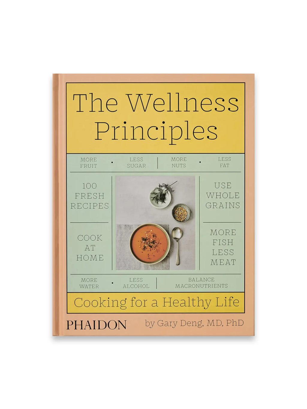 Book The Wellness Principles: Cooking for a Healthy Life, a vibrant cookbook with a peach-colored hardback cover featuring a yellow title block and a sage-green section with health tips and food photography. This essential healthy eating cookbook is perfect for home cooks seeking nutritious recipes and wellness guidance.