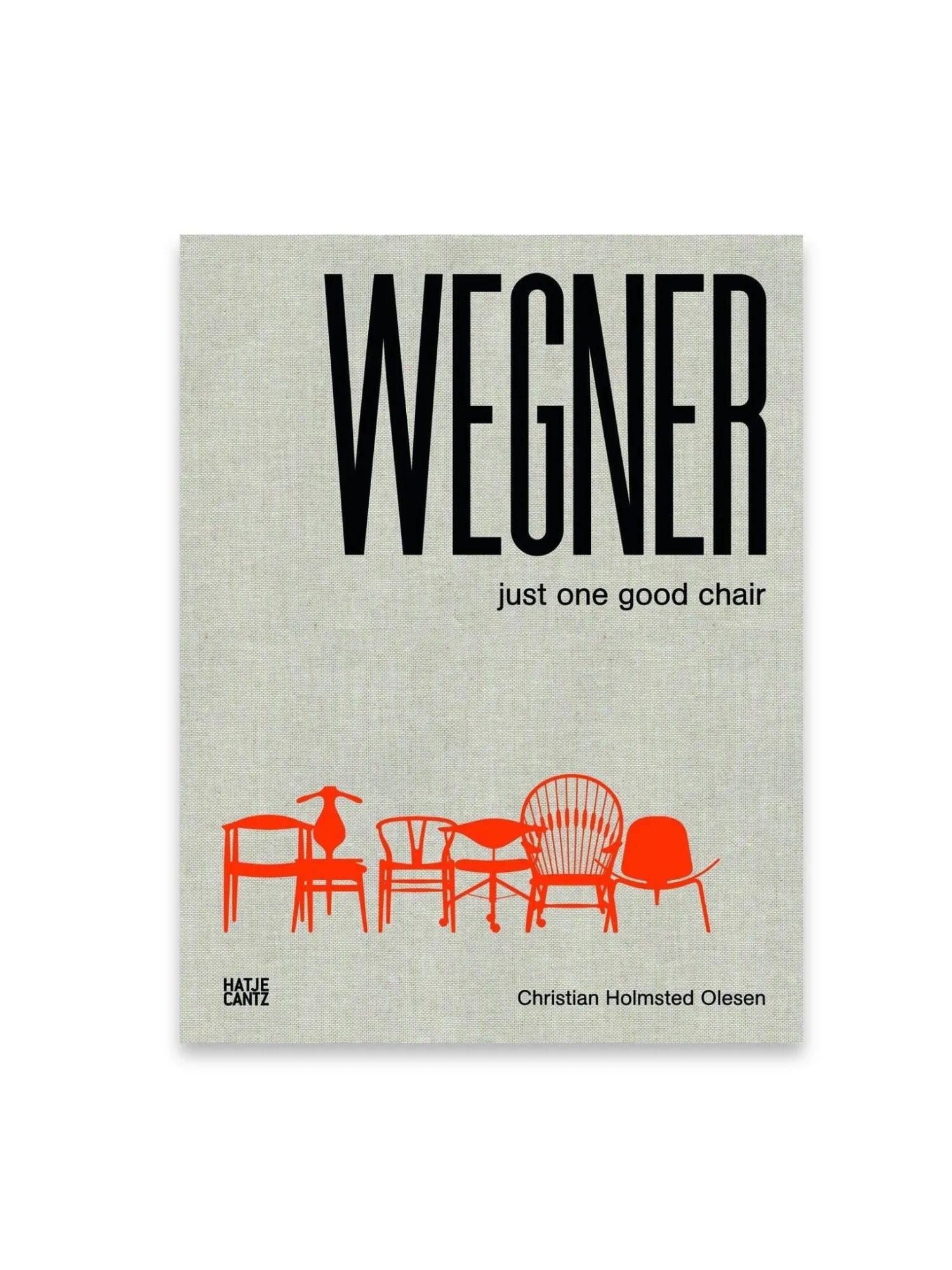 Wegner: Just One Good Chair: Hans J. Wegner design book Wegner: Just One Good Chair: Hans J. Wegner design book