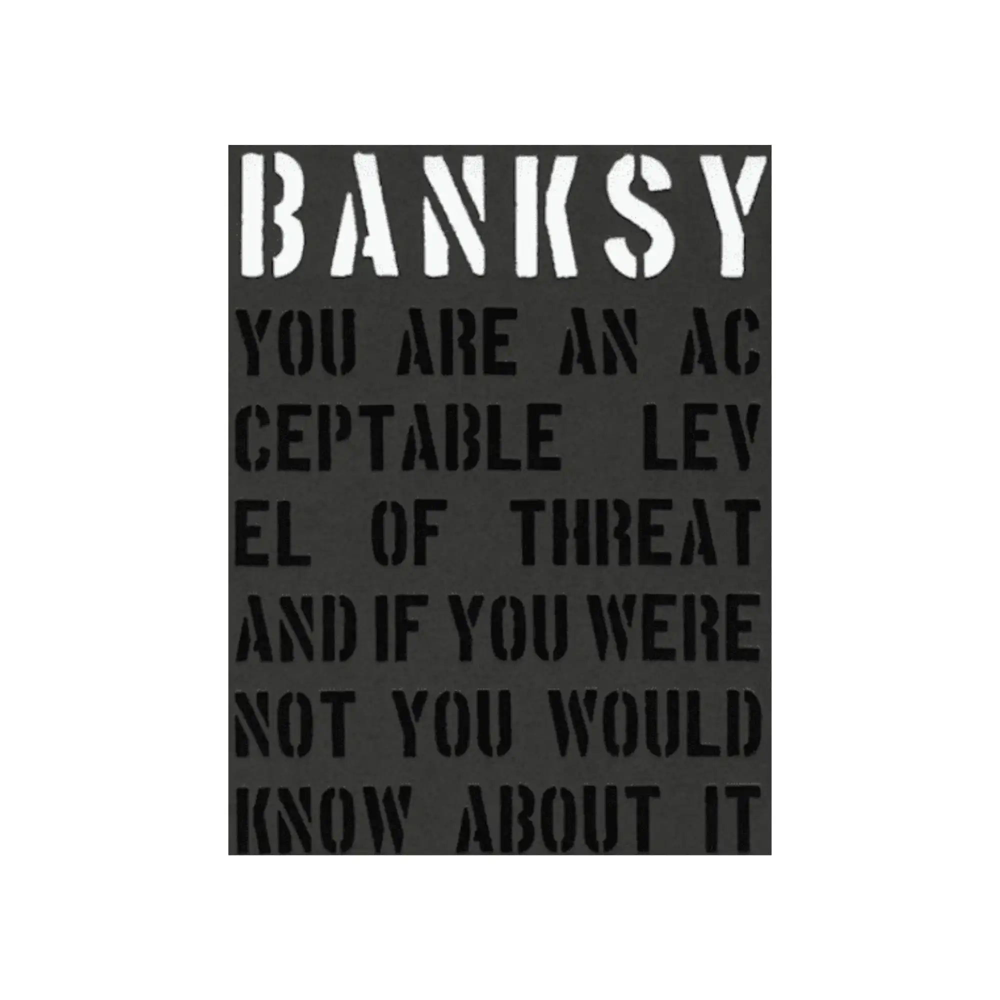 Banksy – You are an acceptable level of threat