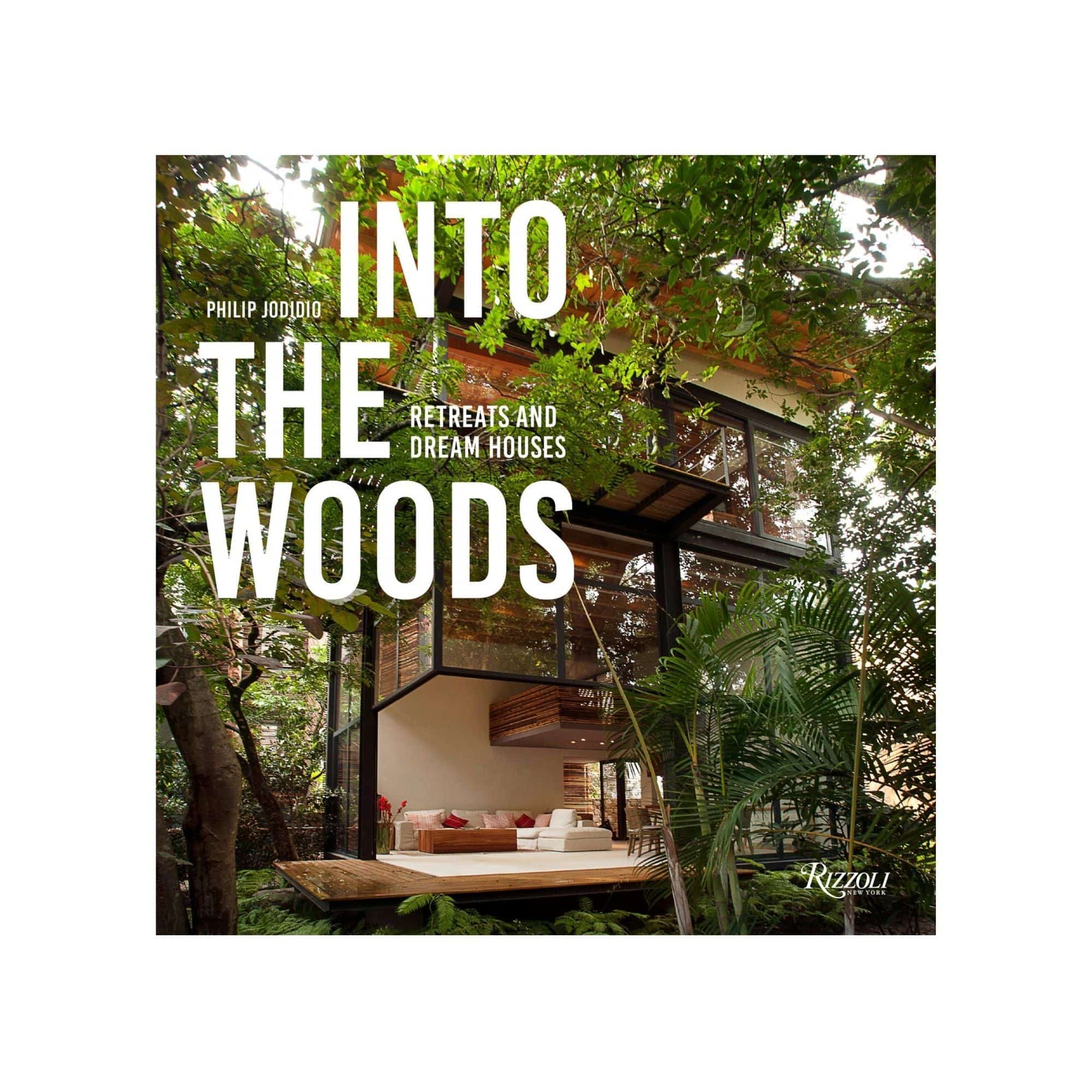 Into the Woods: Retreats and Dream Houses - THAT COOL LIVING
