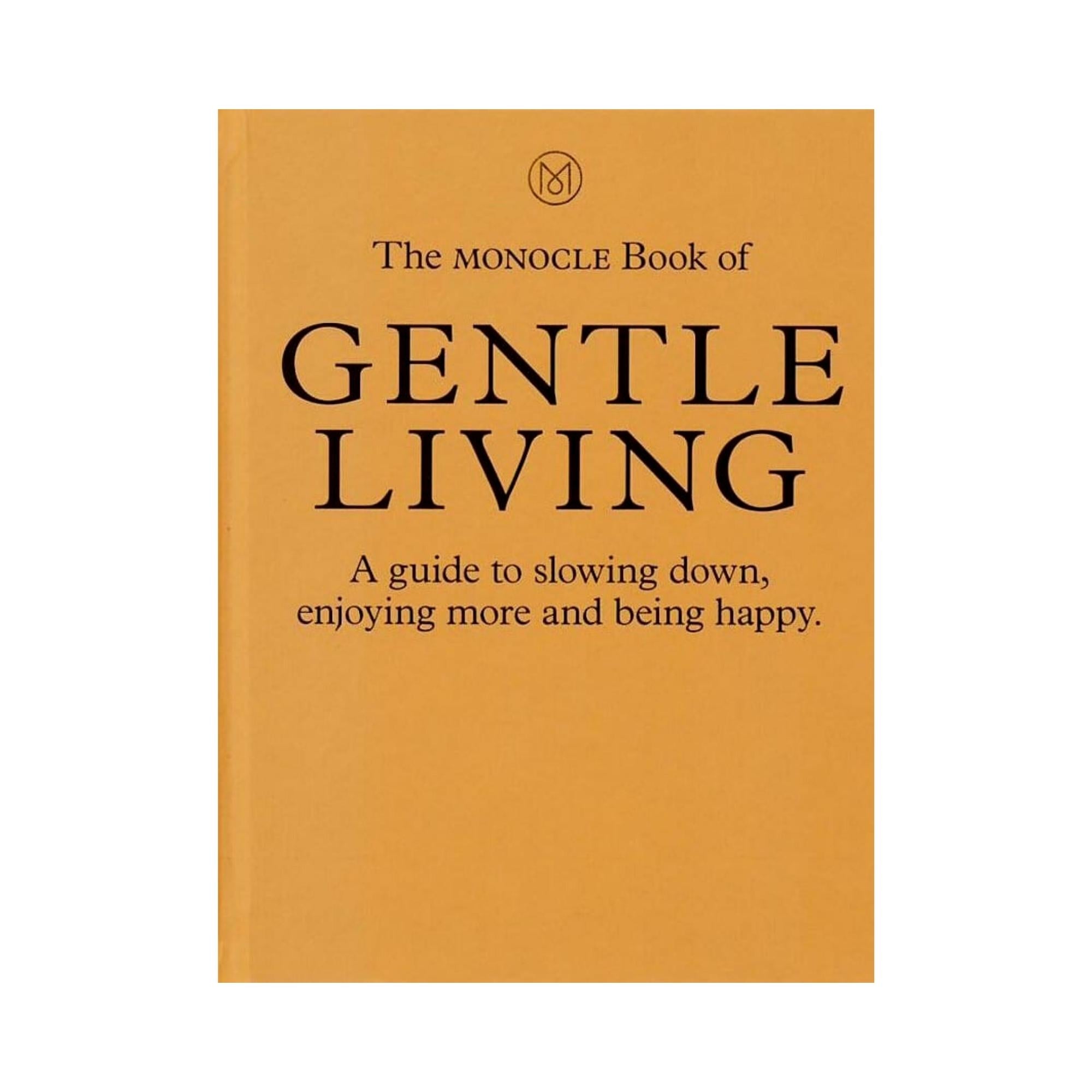 The Monocle Book of Gentle Living Book Monocle